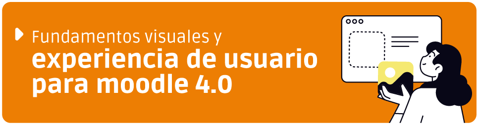 Etiqueta descriptiva: Fundamentos visuales y experiencia de usuario para Moodle 4.0 